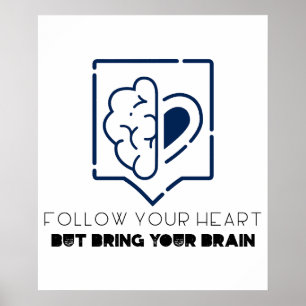Affiche Suivez votre coeur Mais apportez votre cerveau