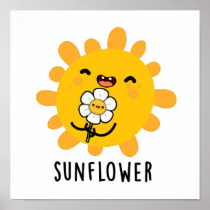 Affiche Sunflower Drôle Soleil Et Fleur Pun