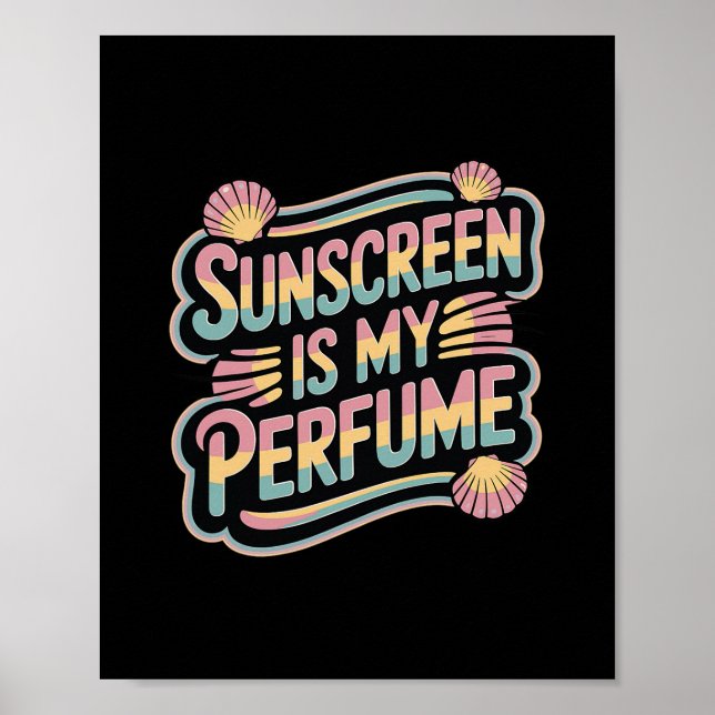 Affiche Sunscreen Is My Perfume - Funny Sun Tanning  (Devant)
