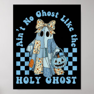 Affiche Super Aint No Ghost Like The Holy Ghost Christian