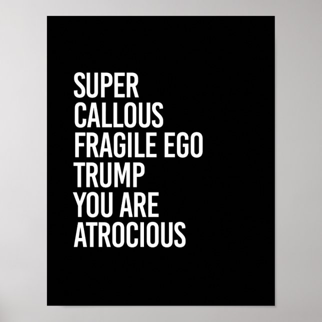 AFFICHE SUPER CALLOUS FRAGILE EGO TRUMP VOUS ÊTES ATROCIEU (Devant)
