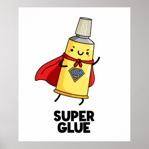 Affiche Super Glue Funny Super Hero Pun