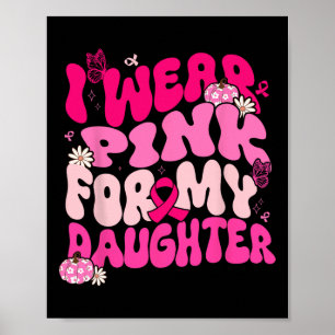 Affiche Super Je Porte Du Rose Pour Ma Fille Cancer Du Sei