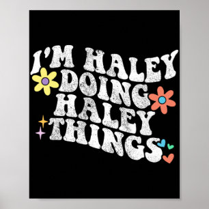 Affiche Super Je suis Haley faire Haley des choses amusant