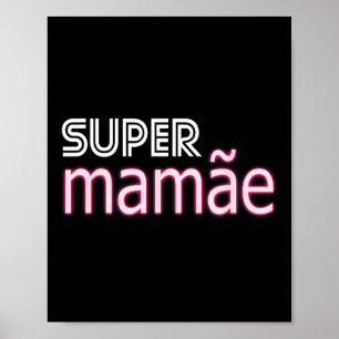 Affiche Super Mamãe Chemise Brésil Fête des mères Appareil