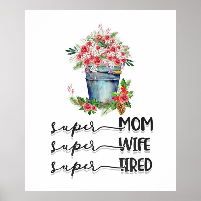 Affiche Super Maman Super Femme Super Fatigué (Devant)