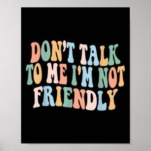 Affiche Super Ne me parlez pas Je ne suis pas amical