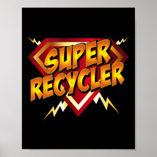 Affiche Super Recycler Funny Recycler Jour des terres cade