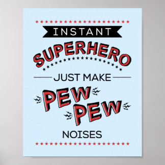 Affiche Superhero instantané : Faites des bruits PEW PEW
