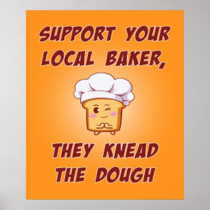 Affiche Support your baker they knead the dough