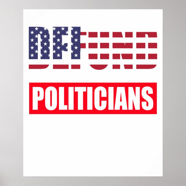 Affiche Supprimer les fonds aux politiciens (Devant)