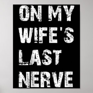 Affiche Sur ma femme Dernière Nerve _ Drôle Mari Citation