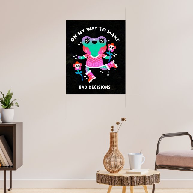 Affiche sur ma voie de prendre de mauvaises décisions (Salon 3)