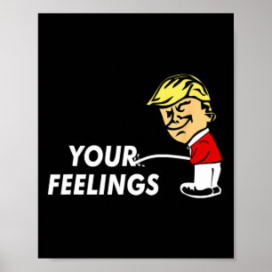 Affiche Sur vos sentiments Drôle cadeau conservateur Pro T