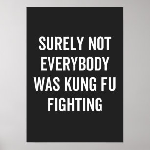 Affiche Surely Not Everybody Was Kung Fu Fighting