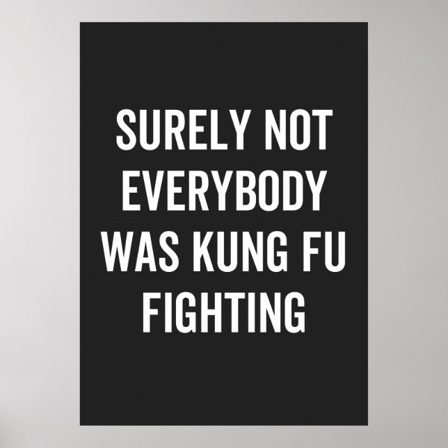 Affiche Surely Not Everybody Was Kung Fu Fighting (Devant)
