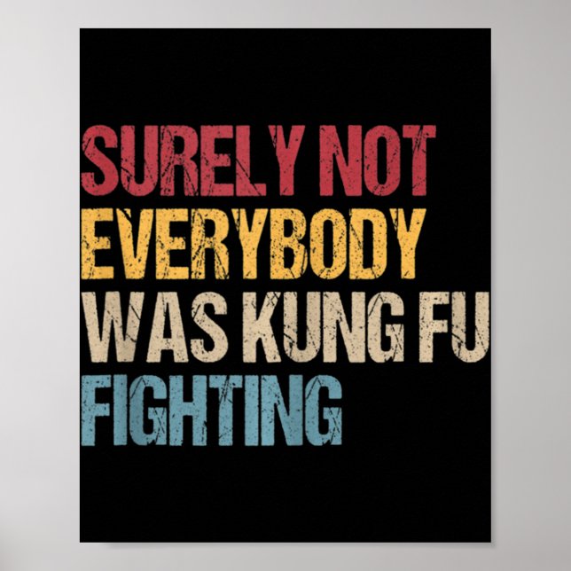 Affiche Surely Not Everybody Was Kung Fu Fighting Fun Kung (Devant)