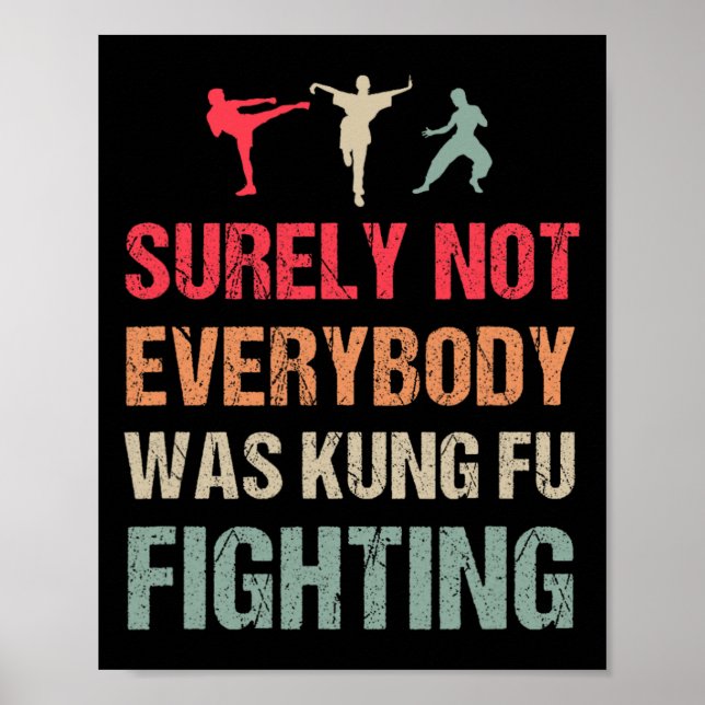 Affiche Surely Not Everybody Was Kung Fu Fighting - Funny  (Devant)