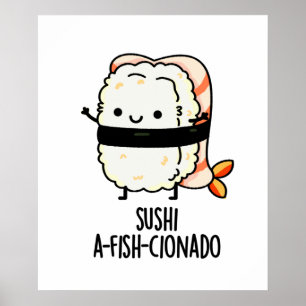 Affiche Sushi A-fish-Cionado Amusant Nourriture Poisson Pu