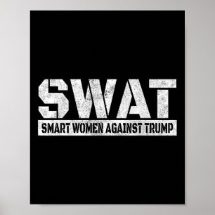 Affiche SWAT Femmes Intelligentes Contre Trump Drôle Anti-