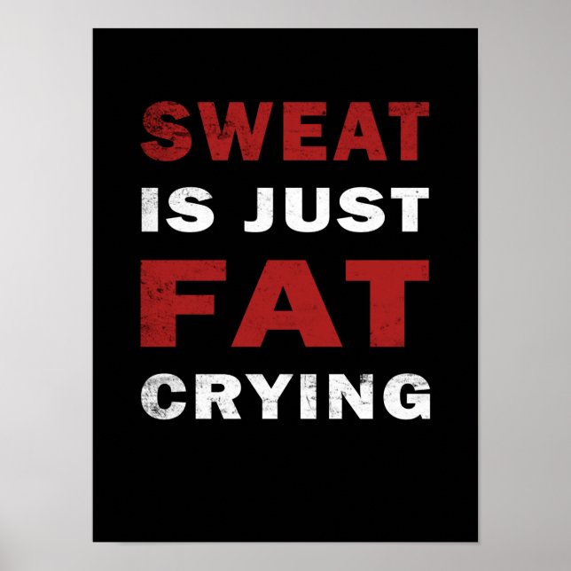 Affiche Sweat est juste graisse pleurer Motivational Gym P (Devant)
