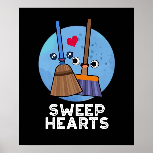 Affiche Sweep Hearts Funny Sweet Hearts Broom Pun Dark BG (Devant)