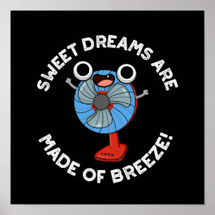 Affiche Sweet Dreams sont faits de Breeze Fan Pun Dark BG