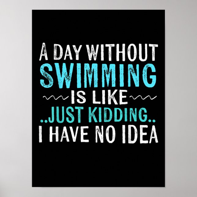Affiche Swimmer Toxits A Day Without Swimming Is Like Swim (Devant)