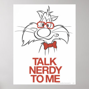 Affiche SYLVESTER™ - Parlez Nerdy Pour Moi