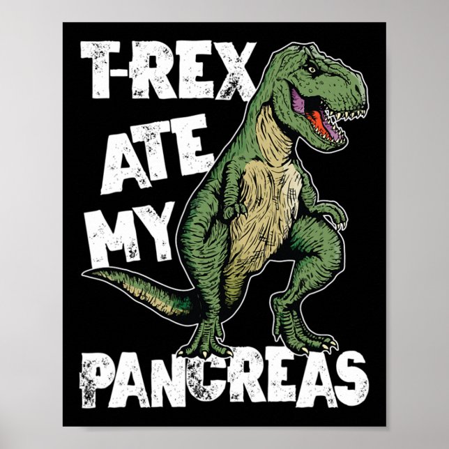 Affiche T-rex Ate My Pancreas Dinosaur Amusants Diabète Aw (Devant)