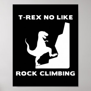 Affiche T-rex n'aime pas l'escalade drôle Escalade