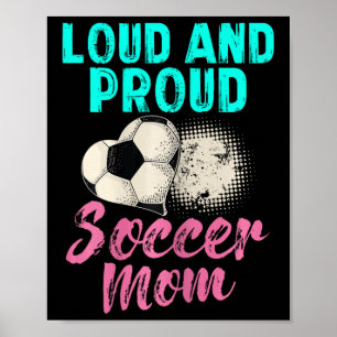 Affiche T-shirt drôle de mère de footballeur Loud And Prou