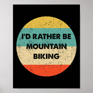 Affiche T-Shirt pour cycliste de montagne Je préférerais f