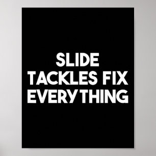 Affiche Tacles glissés règlent tout - Football drôle
