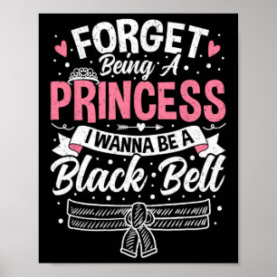 Affiche Taekwondo Oublie D'Être Une Princesse Je Veux Être