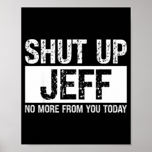 Affiche Tais-toi Jeff Plus Rien De Toi Aujourd'hui Nom Drô