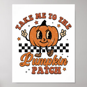 Affiche Take Me To The Pumkin Patch Autumn Fall Thanksgiv