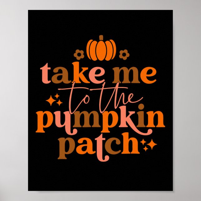 Affiche Take Me To The Pumkin Patch Autumn Fall Thanksgiv (Devant)