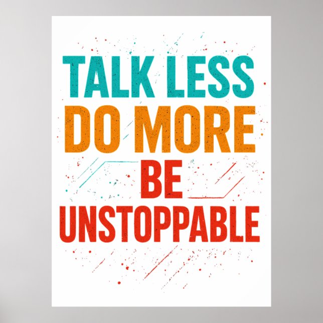 Affiche Talk Less Do More • Be Unstoppable Quote Design (Devant)