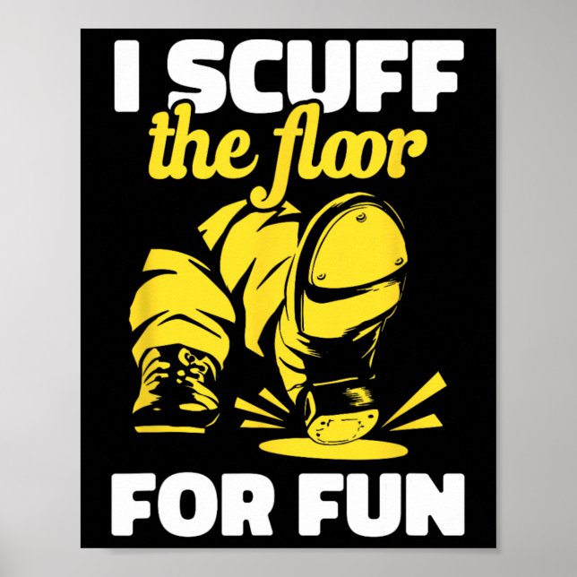 Affiche Tap Dancing I Scuff Floor For Fun Tap Dancer T (Devant)