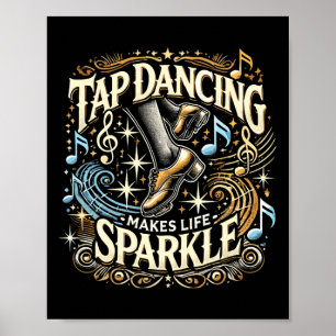 Affiche Tap Dancing Rend La Vie Étincelante Pied Stomping 