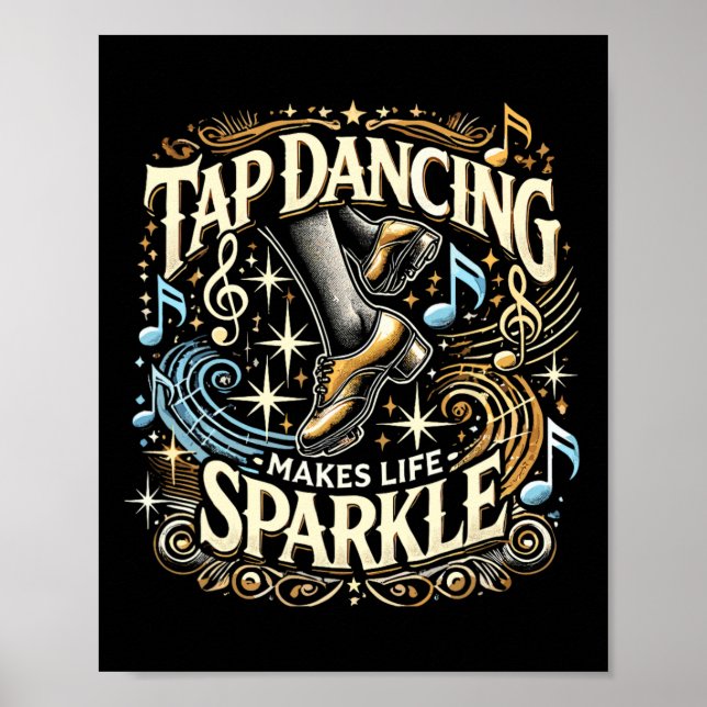 Affiche Tap Dancing Rend La Vie Étincelante Pied Stomping  (Devant)