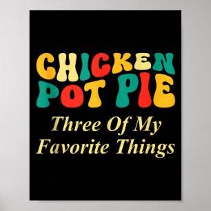 Affiche Tarte au poulet trois de mes choses préférées drôl