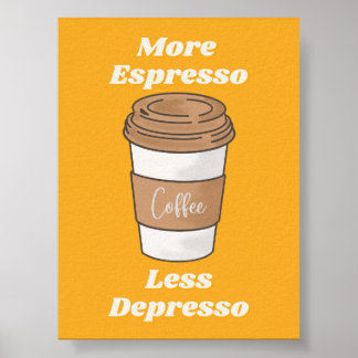Affiche Tasse de latte "Plus d'espresso, moins de dépresso