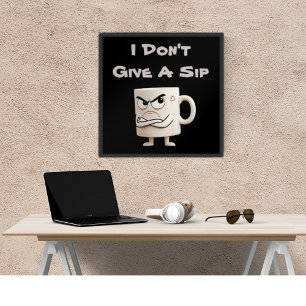 Affiche Tasse Grincheuse « Je M'en Fiche d'une Gorgée »