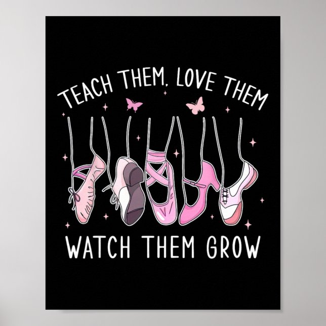 Affiche Teach Them Love Them Watch Them Grow Llet Dance Te (Devant)