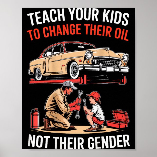 Affiche Teach Your Kids To Change Their Oil Not Their Gend (Devant)