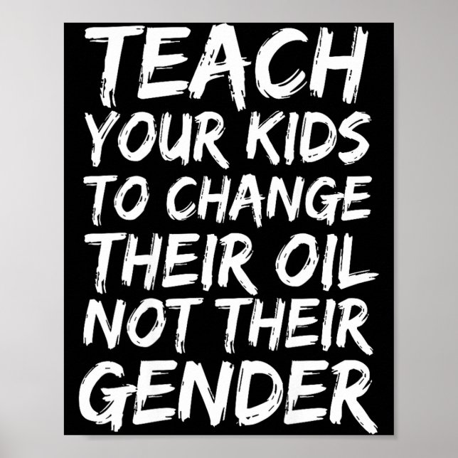 Affiche Teach Your Kids To Change Their Oil Not Their Gend (Devant)