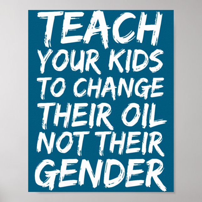 Affiche Teach Your Kids To Change Their Oil Not Their Gend (Devant)