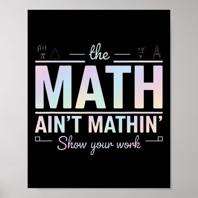 Affiche Teacher Math Ain't Mathin', Show Your Work Funny M (Devant)
